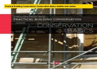 Practical Building Conservation: Conservation Basics Audible best sellers
 