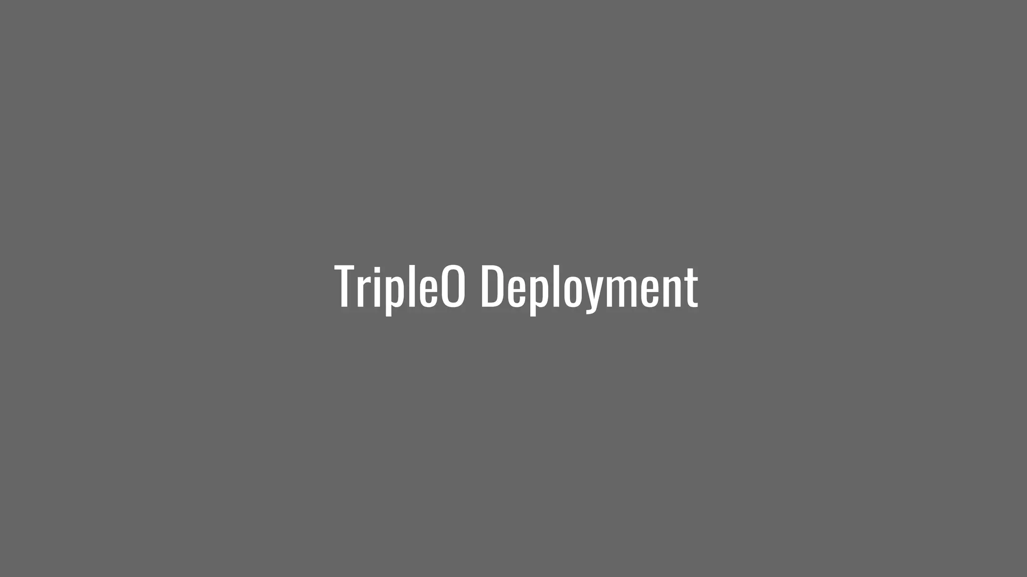 TripleO Deployment
 