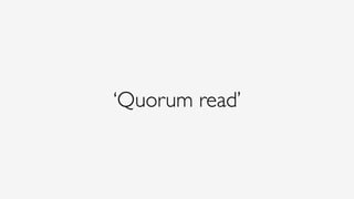 ‘Quorum read’
 