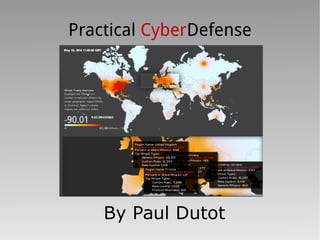 Practical CyberDefense
By Paul Dutot
 