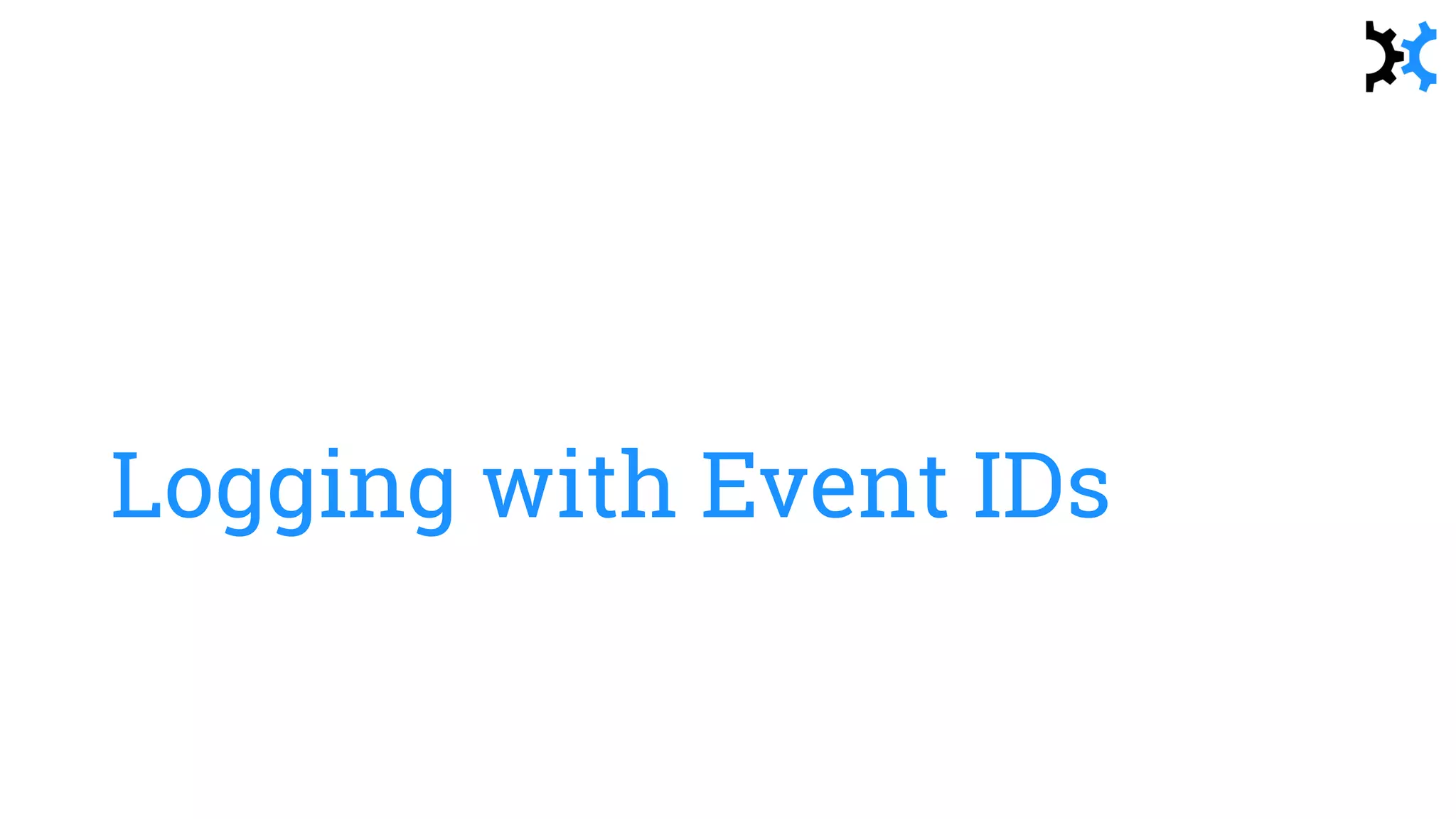 Logging with Event IDs
 