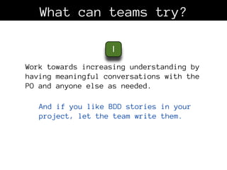 What can teams try?

                   1
Work towards increasing understanding by
having meaningful conversations with th...