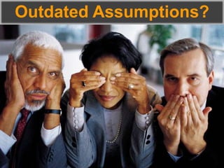 Outdated Assumptions?
 