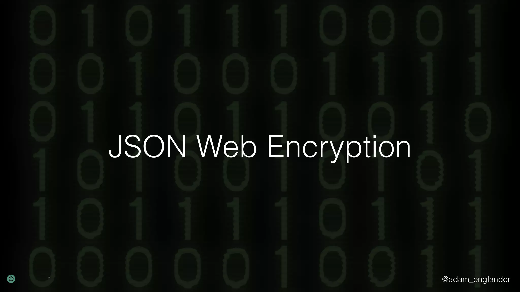 @adam_englander JSON Web Encryption 