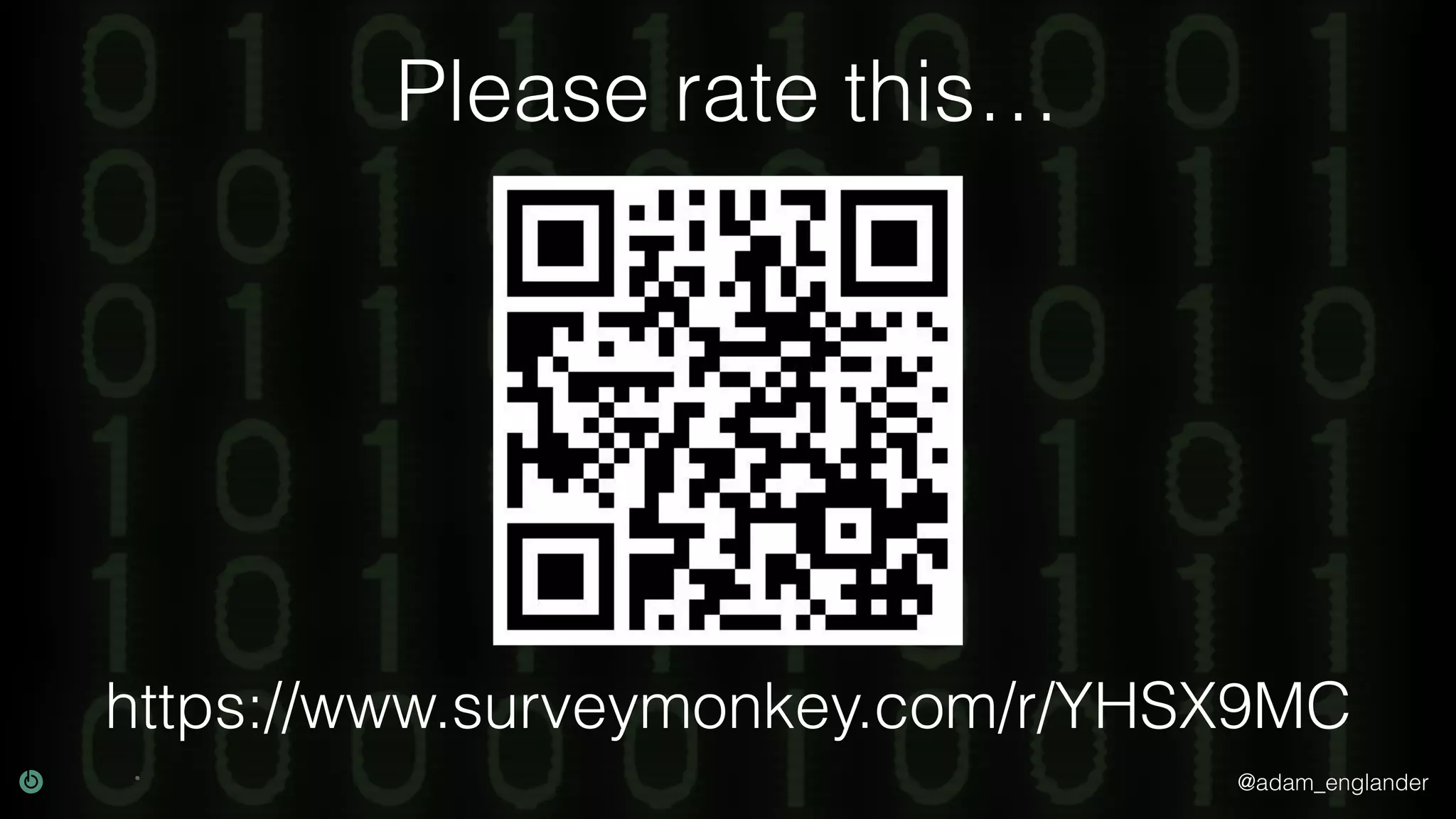 @adam_englander Please rate this… https://www.surveymonkey.com/r/YHSX9MC 