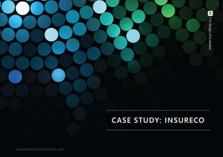 CASE STUDY: INSURECO 
B U S I N E S S A N A L Y S I S C O N F E R E N C E E U R O P E 2 0 1 4 | © E N T E R P R I S E A R C H I T E C T S | PAGE 13 
 