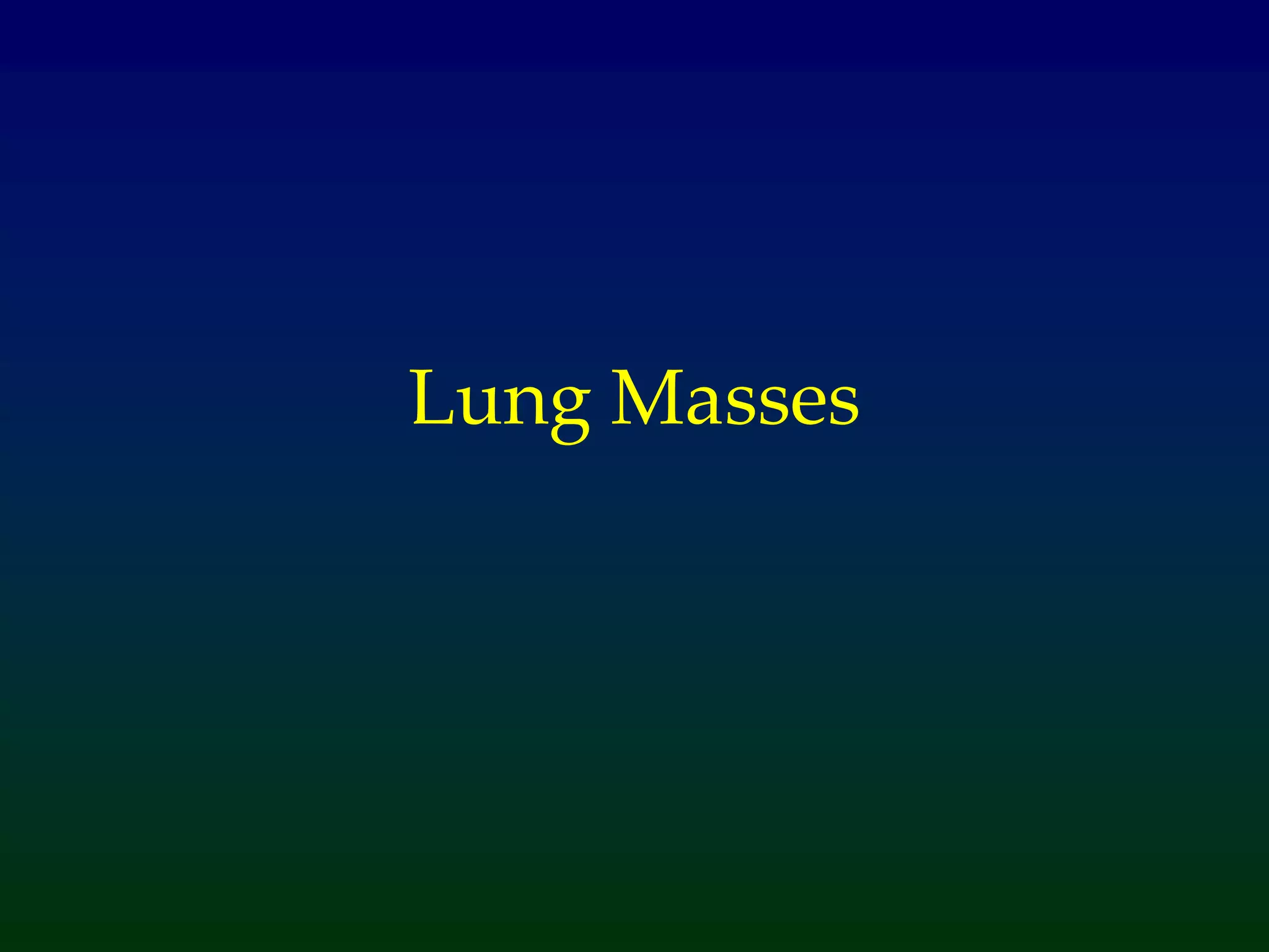 Lung Masses
 