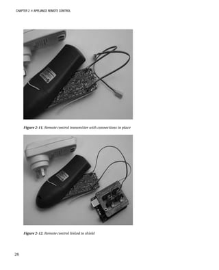 CHAPTER 2 „ APPLIANCE REMOTE CONTROL
Figure 2-11. Remote control transmitter with connections in place
Figure 2-12. Remote control linked to shield
26
 