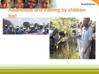 Awareness and training by children
too!
 