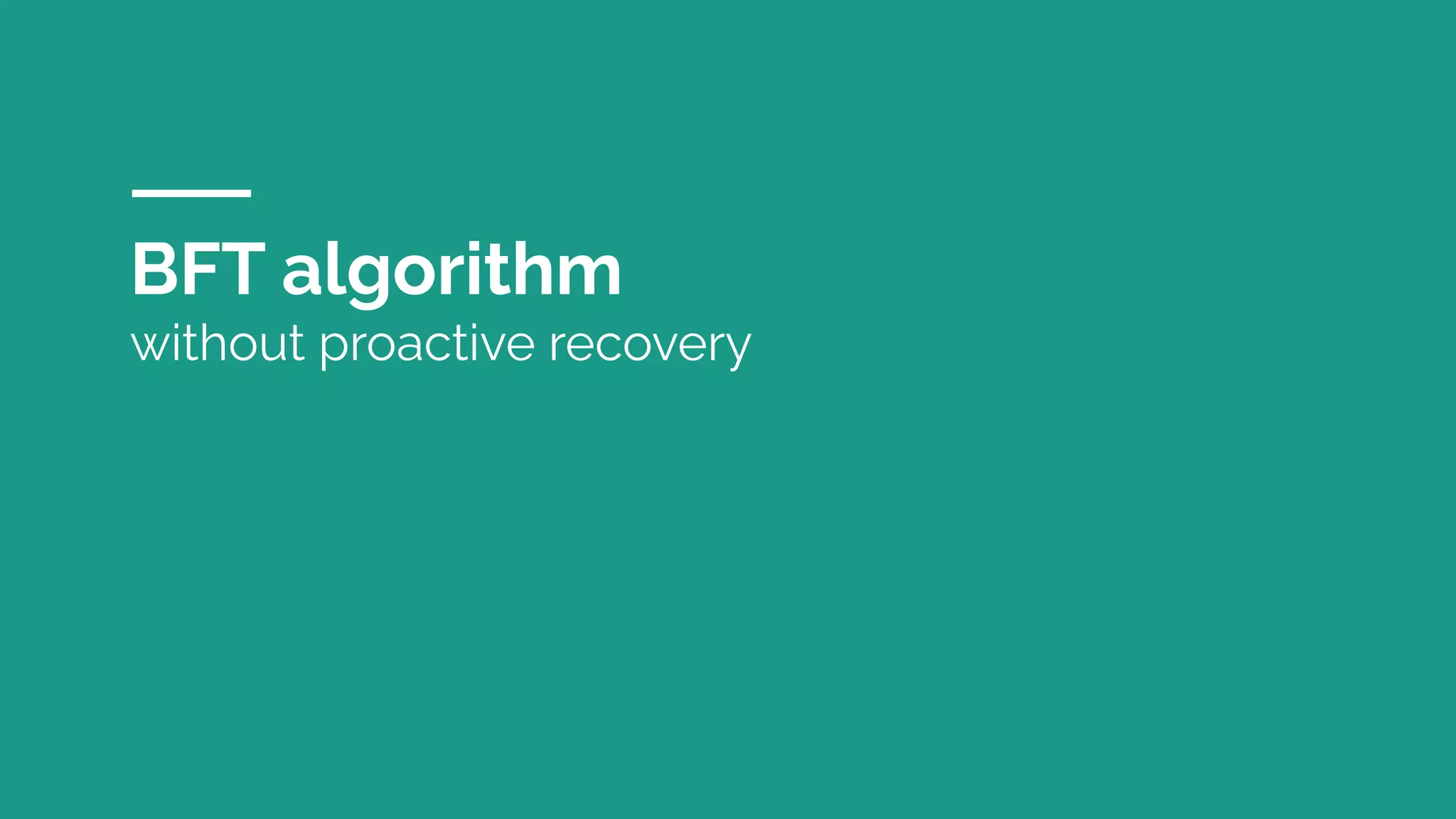 BFT algorithm
without proactive recovery
 