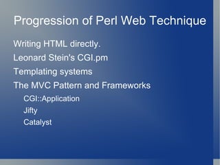 Progression of Perl Web Technique Writing HTML directly. 