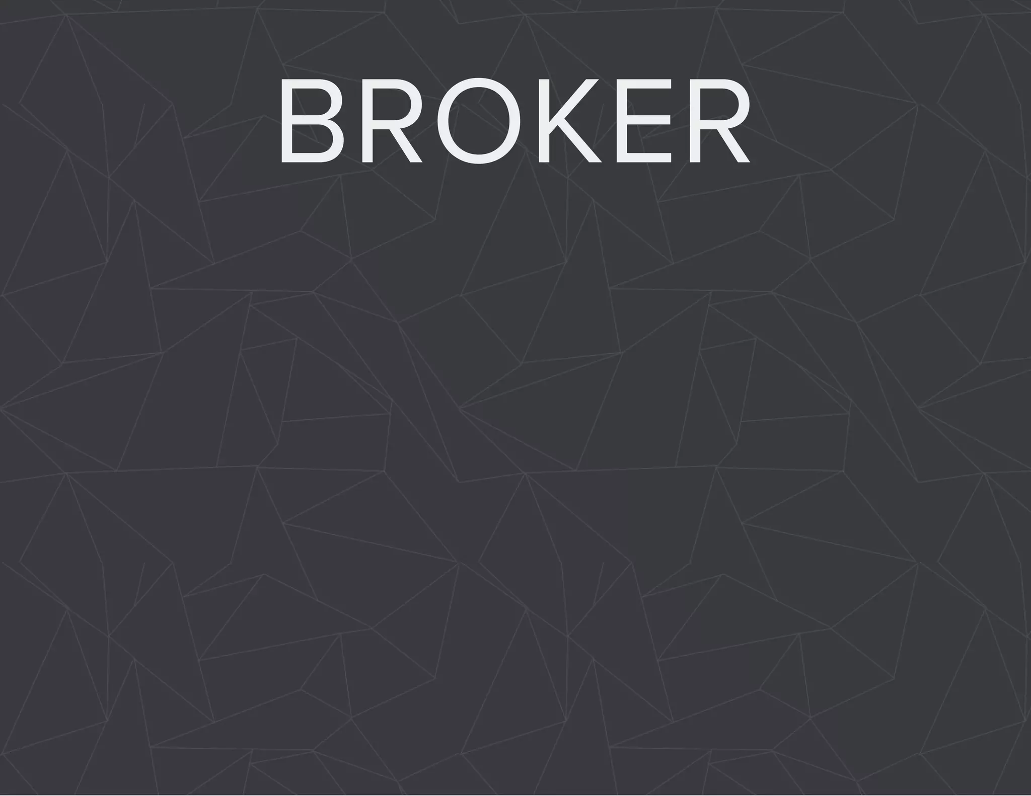 BROKER 
 