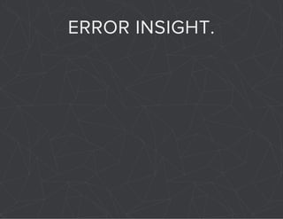 ERROR INSIGHT. 
 