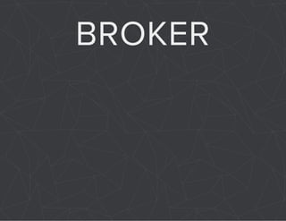 BROKER 
 