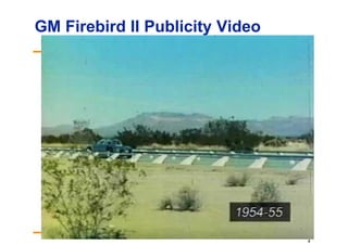 4
GM Firebird II Publicity Video
 