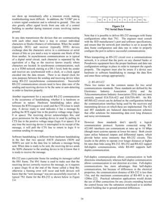 16
not show up immediately after a transient event, making
troubleshooting more difficult. In addition, the “COM” pin is
a return signal conductor and is referred to ground. This can
also greatly affect signal levels from one side of a control
building to another during transient events involving station
ground.
In any data transmission the devices that are communicating
with each other must have a way to extract individual
characters or blocks (frames) of information. When the sender
(typically DCE) and receiver (typically DTE) devices
exchange data the characters arrive in a continuous or serial
stream of bits so you need a way to separate one block of bits
from another. In asynchronous communications as is typical
of a digital serial circuit, each character is separated by the
equivalent of a flag so the receiver knows exactly where
characters are located. In synchronous communications, such
as is a TDM network starting at a DS-1 level, both the sender
and receiver are synchronized with a clock, or a clock signal
encoded into the data stream. There is no shared clock for
sync purposes between the sending and receiving device when
using RS-232 (asynchronous communication). Successful
RS-232 communication circuits need to have data rates of the
sending and receiving devices to be the same or auto-detecting
in order to function properly.
Another requirement for a successful RS-232 communication
is the occurrence of handshaking, whether it is hardware or
software in nature. Hardware handshaking takes place
between the RTS (request to send) and the CTS (clear to send)
pins. A device ready to send indicates it has a message by
pulling the RTS signal line in the positive voltage range (logic
0 or space). The receiving device acknowledges this, and
gives permission for the sending device to send by pulling its
CTS line in the positive voltage range (logic 0 or space). If at
any time the receiving device is interrupted in its receipt of the
message, it will pull the CTS line to return to logic 0 to
continue sending its message.
Software handshaking is different from hardware handshaking
in the fact that two special ASCII characters (XON and
XOFF) are sent in the data line to indicate a message being
sent. When data is ready to be sent, the receiving device sends
the XON character to the sending device to let it know that it
is ready to receive the message.
RS-232 uses a particular frame for sending its messages called
the 8N1 frame. The 8N1 frame is used to make sure that the
receiving device correctly receives the message, as it requires
a space (logic 0) at the end of the frame called a Stop Bit;
otherwise a framing error will occur and both devices will
know that the “sent message” was not successfully received. A
typical 7N1 frame for the RS-232 is shown below in Figure
2.4:
Figure 2.4
7N1 Serial Data Frame
Note that it is possible to deliver RS-232 messages with frame
configurations other than 7N1. The engineer must consult
with the IED manufacturer’s port and software specifications,
and ensure that the network port interface is set to accept the
data frame configuration and data rate in order to properly
configure the port to achieve successful communications.
When transporting an RS-232 circuit over a communications
network, it is critical that the ports on any channel banks or
Pseudowire equipment have the proper hardware and data rate
configuration settings in place in order to transport the signals
properly. The engineer must also be aware if a device uses
hardware or software handshaking to manage the data flow
and enter those settings appropriately.
2) RS-485/422
These two names are the common names for two serial
communications standards. These standards are defined by the
Electronics Industry Association (EIA) and the
Telecommunications Industry Association (TIA) and are more
correctly named EIA/TIA-422 and EIA/TIA-485. An RS-
485/RS-422 circuit can be defined as the configuration behind
the communication interface being used by the receivers and
transmitting devices on which these are implemented. The 422
and 485 standards are balanced data-transmission schemes
that offer solutions for transmitting data over long distances
and noisy environments
However these standards don’t specify a logical
communication protocol. Systems connected using RS-
422/485 interfaces can communicate at rates up to 10 Mbps
(though most systems operate at lower bit rates). Both circuit
types utilize balanced outputs and differential inputs, which
provide better noise immunity than RS-232 circuits. This
results in the ability to operate over longer distances at higher
bit rates than links using RS-232. RS-232 and RS-422 support
full-duplex communications, while RS-485 supports half-
duplex communication.
Full-duplex communications allows communication in both
directions simultaneously whereas half-duplex communication
allows communication in one direction at a time. Full-duplex
communications has more advantages than half-duplex
communication, but because of differences in the electrical
properties, the communication distance of RS-232 is less than
15m, and the maximum communication of RS-485 is up to
1200m [22]. Practical substation applications would dictate
the use of fiber connections for any circuits extending beyond
the control house into the substation switchyard or to another
control building due to ground potential differences.
 