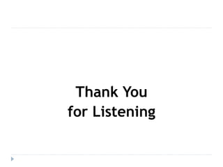 Thank You
for Listening
 