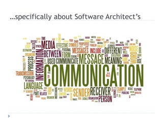 …specifically about Software Architect’s
 