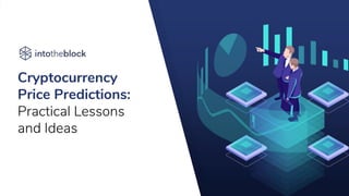 Cryptocurrency
Price Predictions:
Practical Lessons
and Ideas
 