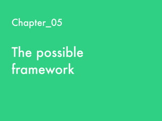 Chapter_05
The possible
framework
 