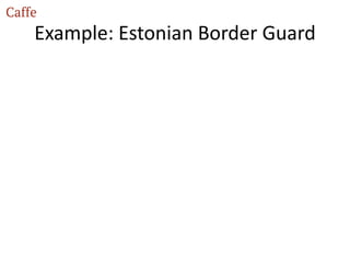 Example: Estonian Border Guard
 