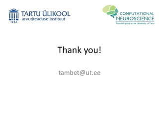 Thank you!
tambet@ut.ee
 