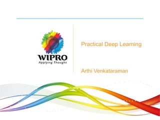 Practical Deep Learning
Arthi Venkataraman
 
