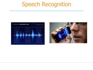 Speech Recognition
 