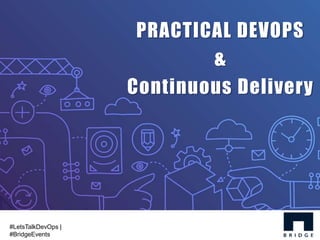 September 25, 2015
Introduction to QASymphony
for [INSERT COMPANY NAME]
# Continues testing in AGILE
The audio for this webinar is delivered through your computer. There is no dial-in
number. Make sure your speakers are turned up or use a pair of headphones.
Don’t Forget About Testing
PRACTICAL DEVOPS
&
Continuous Delivery
#LetsTalkDevOps |
#BridgeEvents
 