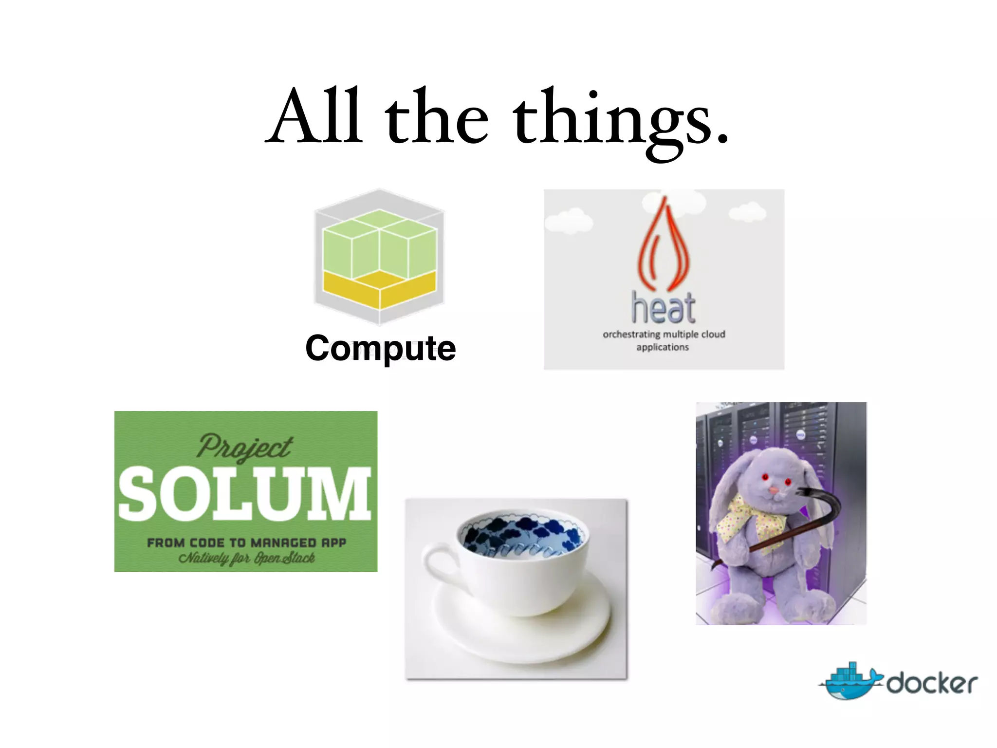 All the things.
Compute
 