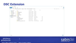 @EdDebug |
@DataDevOps
DSC Extension
 