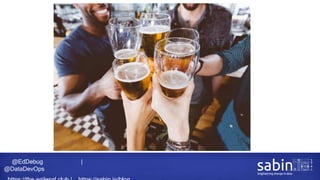 @EdDebug |
@DataDevOps
 