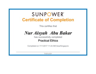 Certificate of Completion
This certifies that
Nur Aisyah Abu Bakar
has successfully completed
Practical Ethics
Completed on 7/11/2017 11:24 AM Asia/Singapore
Instructor
 