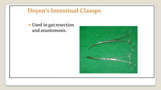 Doyen’s Intestinal Clamps
 Used in gutresection
and anastomosis.
 