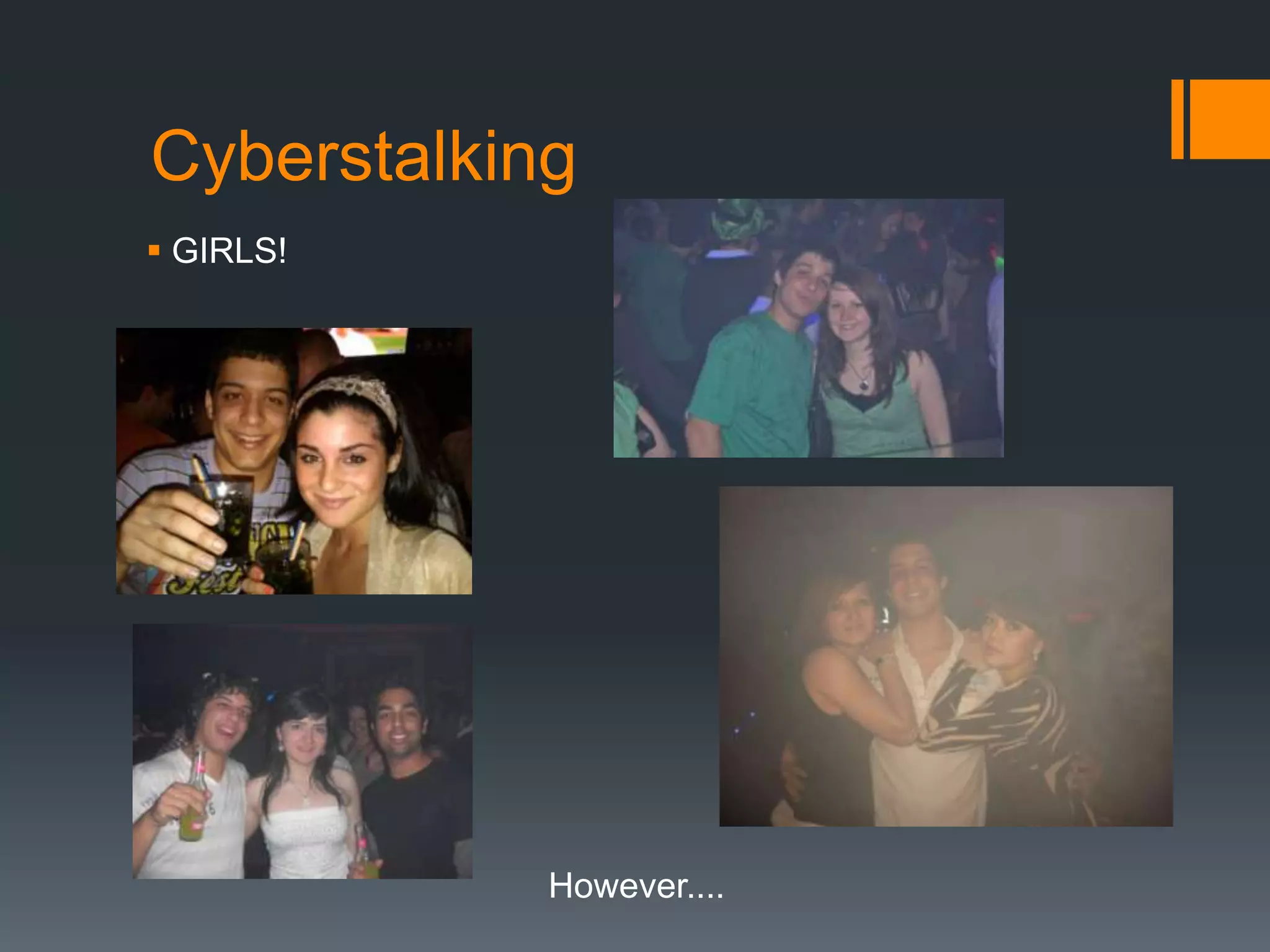 CyberstalkingGIRLS!However....