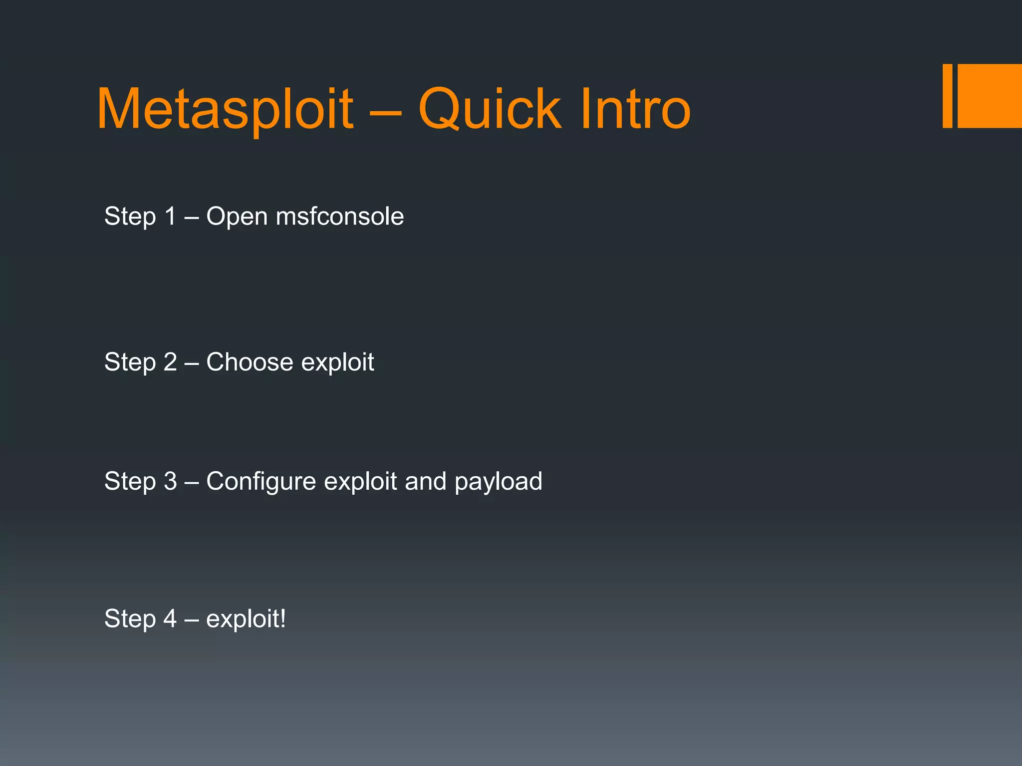 MetasploitExploitation frameworkLots of other tools and utilitiesFirst written in PERLThen changed to RUBY (THANK GOD)3 versions – Pro, Express, free