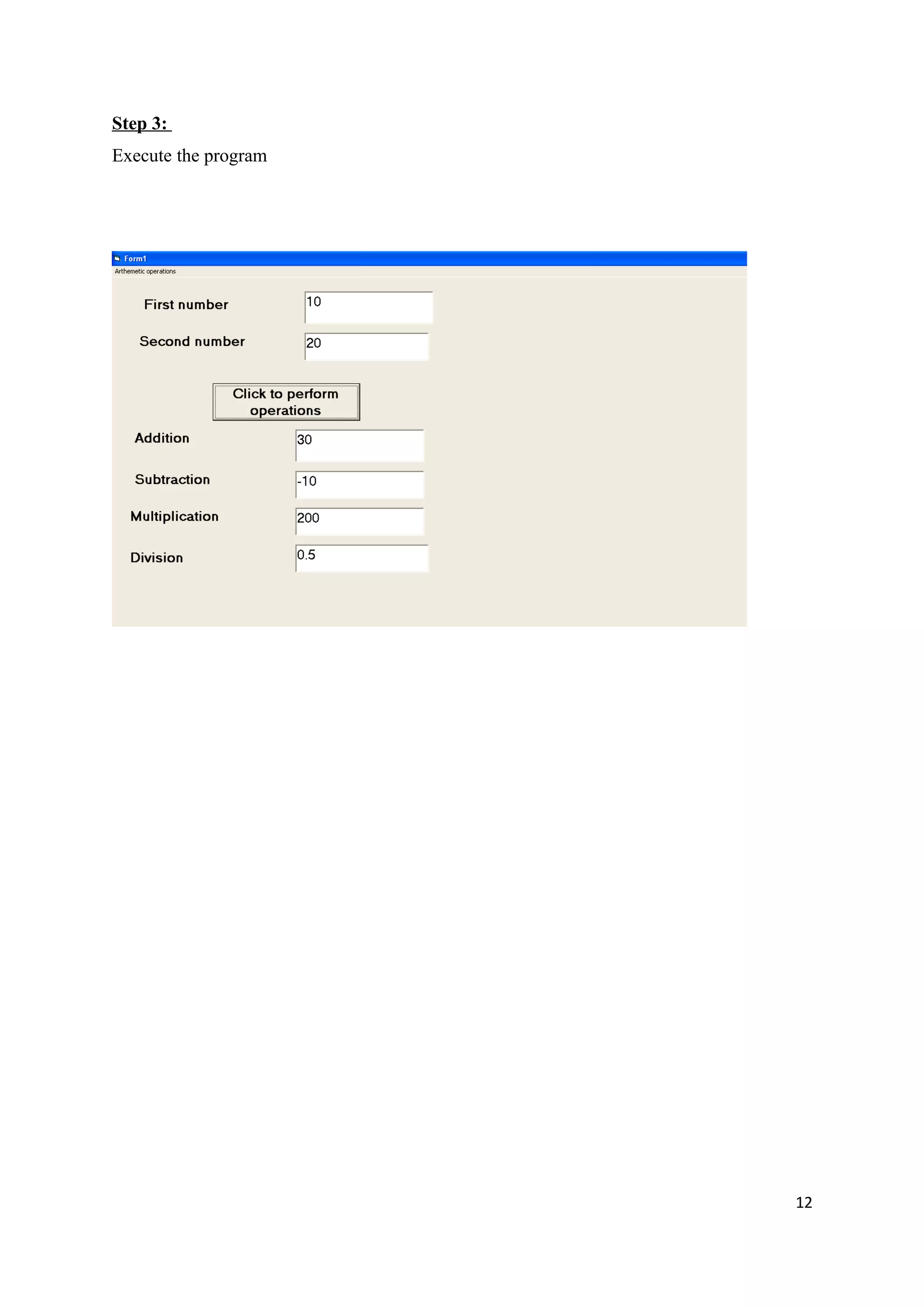 Step 3:
Execute the program




                      12
 