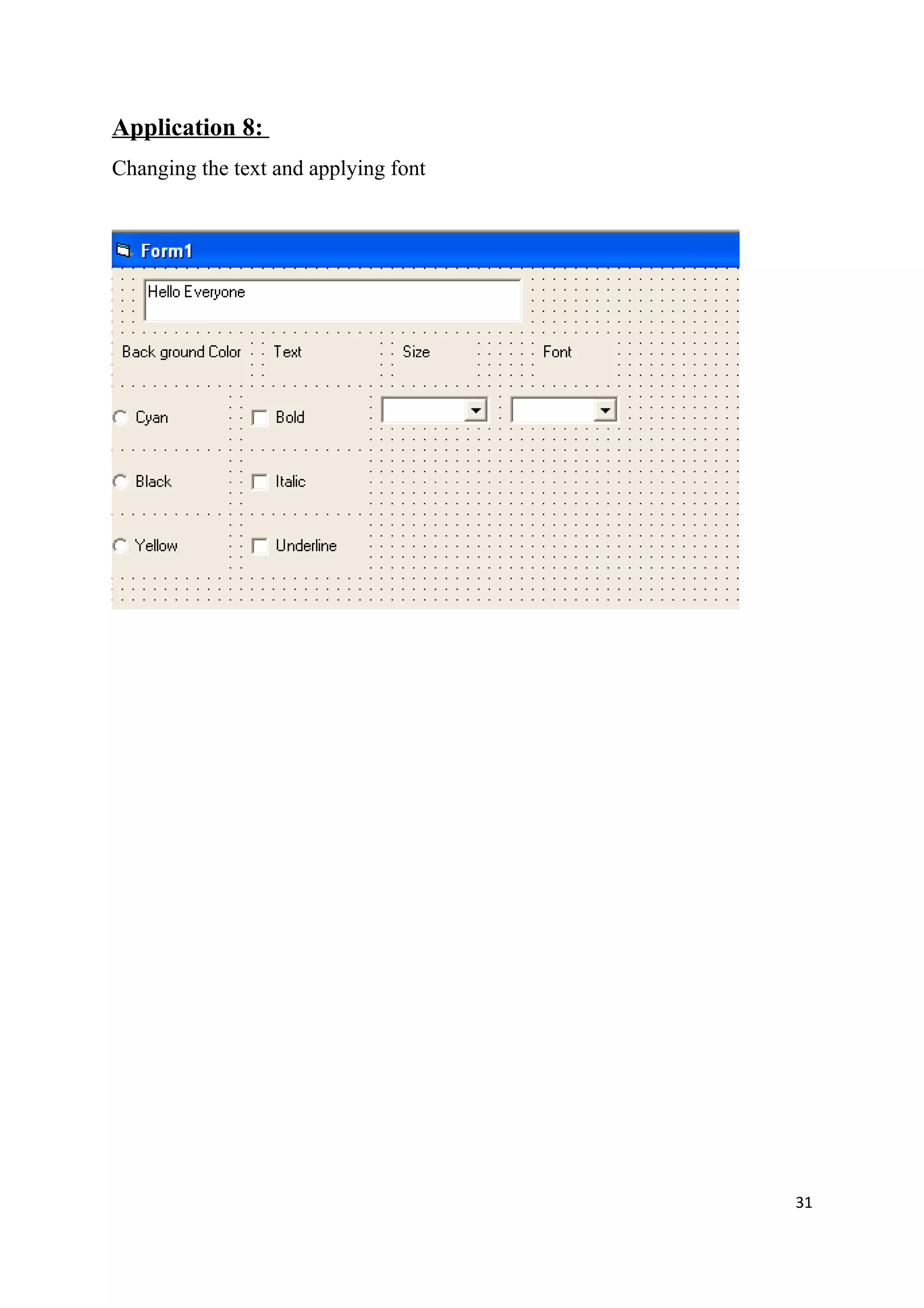Application 8:
Changing the text and applying font




                                      31
 