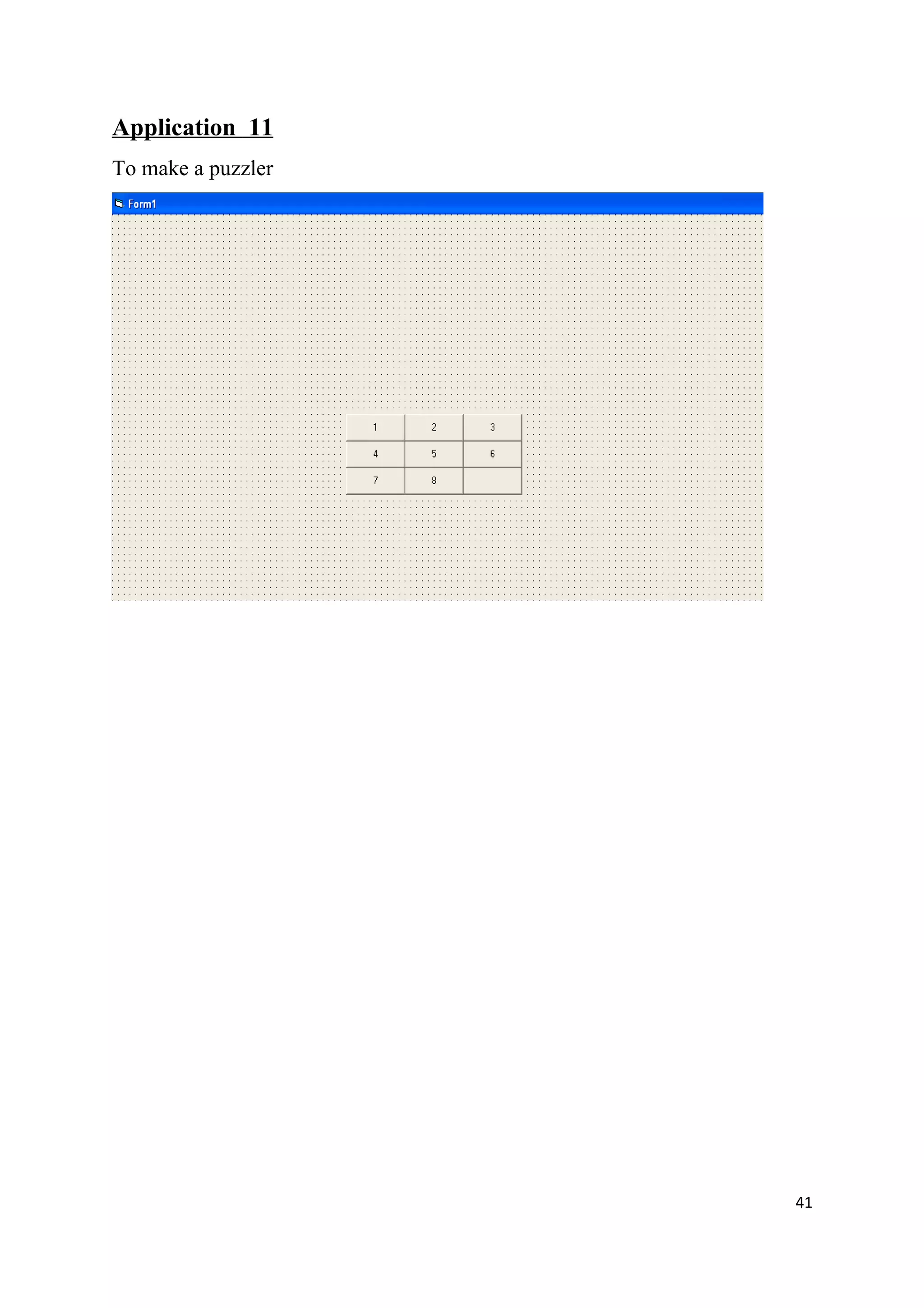 Application 11
To make a puzzler




                    41
 