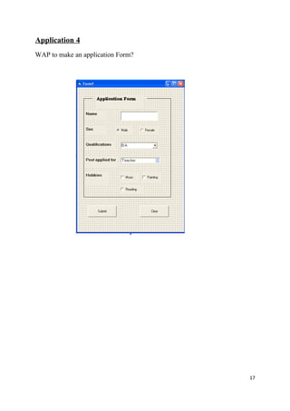 Application 4
WAP to make an application Form?




                                   17
 