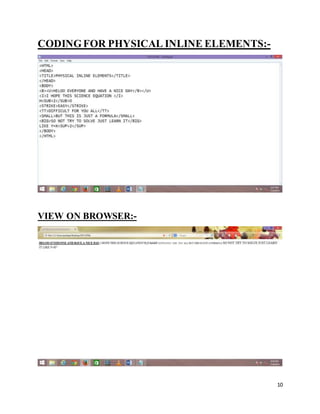 10
CODINGFOR PHYSICAL INLINE ELEMENTS:-
VIEW ON BROWSER:-
 