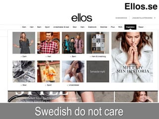 Ellos.se
Swedish do not care
 