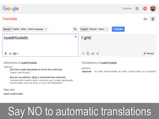 Say NO to automatic translations
 