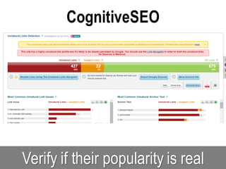 Verify if their popularity is real
CognitiveSEO
 