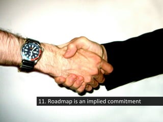 11.	
  Roadmap	
  is	
  an	
  implied	
  commitment	
  
 