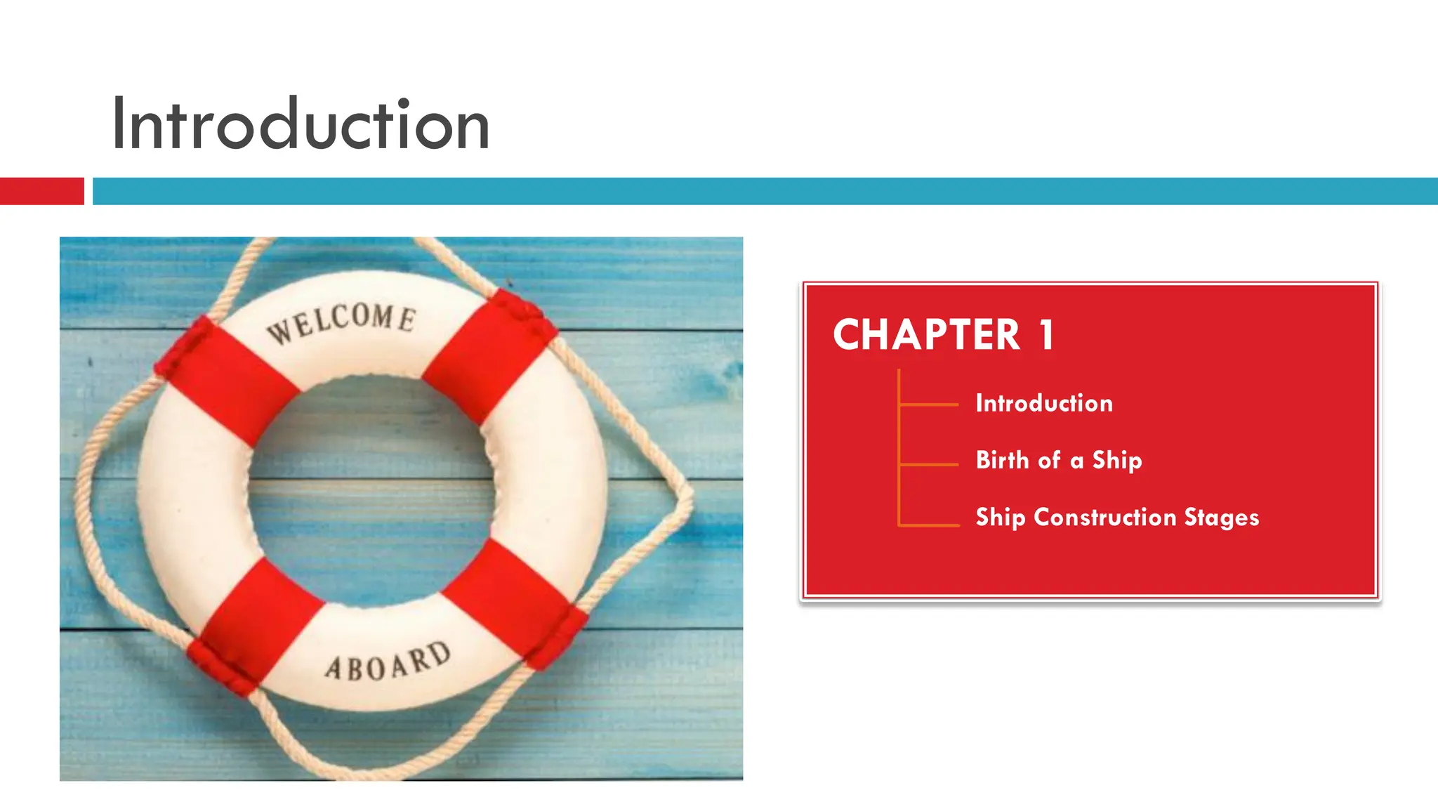 Introduction
CHAPTER 1
Introduction
Birth of a Ship
Ship Construction Stages
 