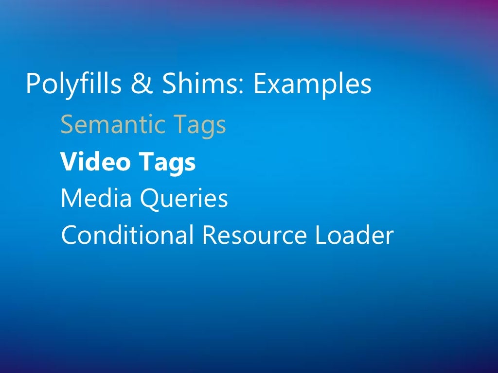 Polyfills & Shims Examples Semantic