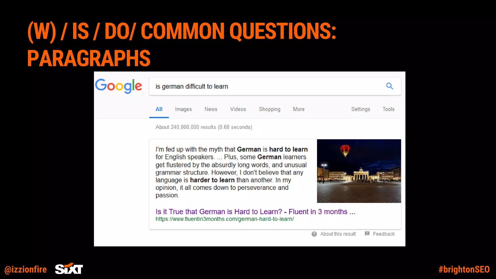 @izzionfire #brightonSEO
(W) / IS / DO/ COMMON QUESTIONS:
PARAGRAPHS
 