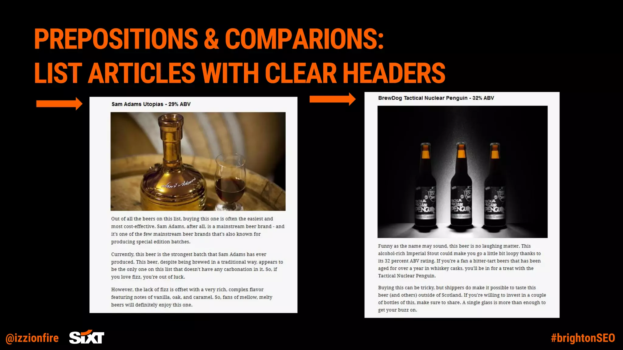 @izzionfire #brightonSEO
PREPOSITIONS & COMPARIONS:
LIST ARTICLES WITH CLEAR HEADERS
 