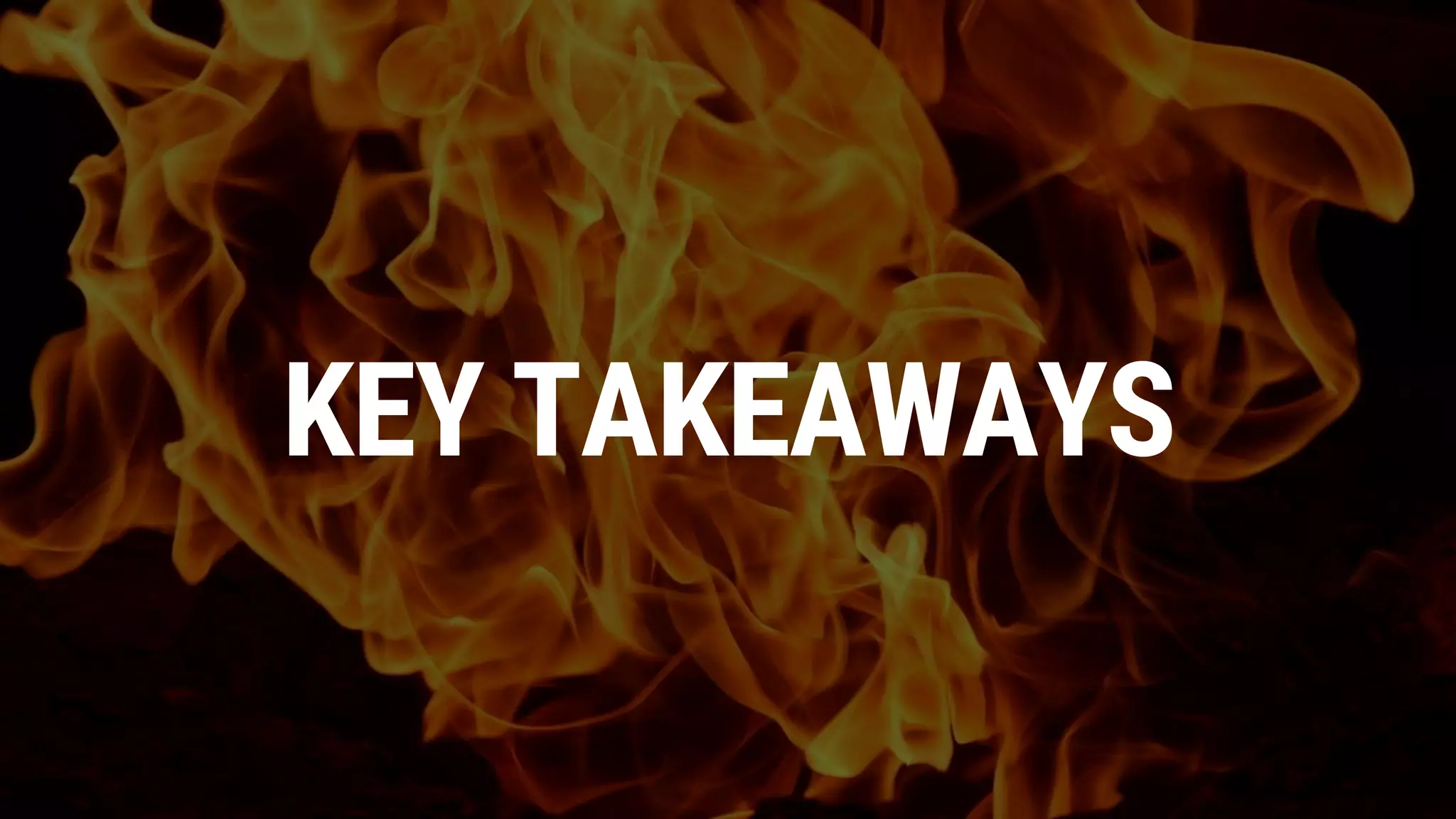 KEY TAKEAWAYS
 